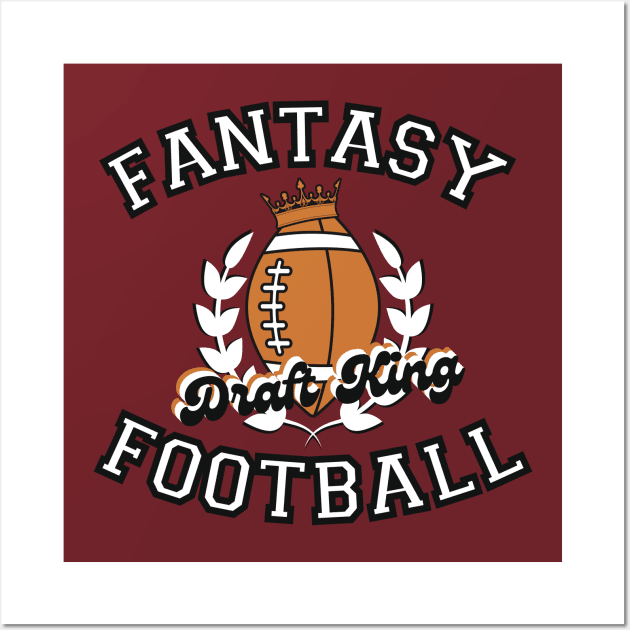 Fantasy Football.Draft King Wall Art by FullOnNostalgia